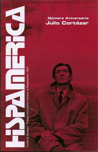 Hispamérica. Revista de literatura – Número aniversario Julio Cortázar