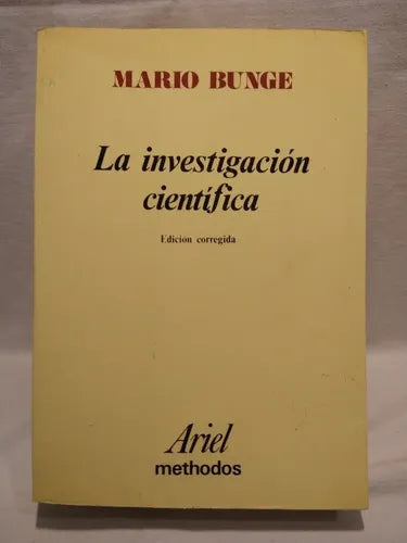 La investigación científica : Su estrategia y su filosofía