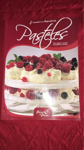 Pasteles - El Mundo De La Repostería - Paso A Paso