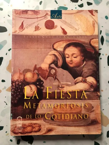 La fiesta, metamorfosis de lo cotidiano