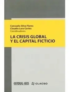 LA CRISIS GLOBAL Y EL CAPITAL FICTICIO