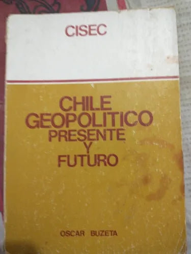Chile Geopolítico Presente Y Futuro