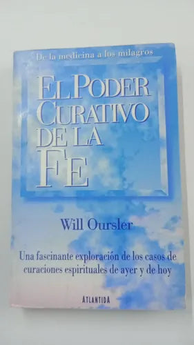 De La Medicina a Los Milagros El Poder Curativo De La Fe