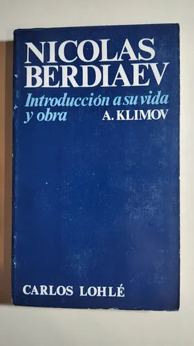 Nicolas Berdiaev: Introduccié6n a su vida y obra