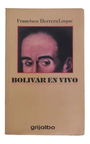 Bolívar en vivo: conversación imaginaria con el libertador