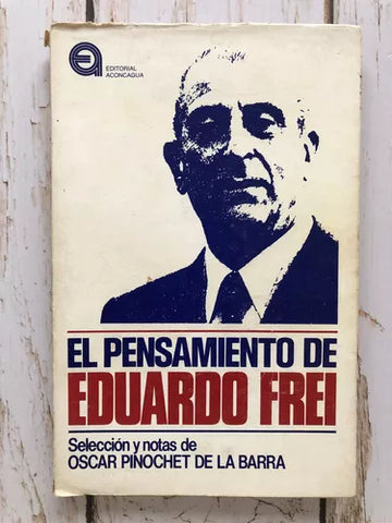 El Pensamiento De Eduardo Frei