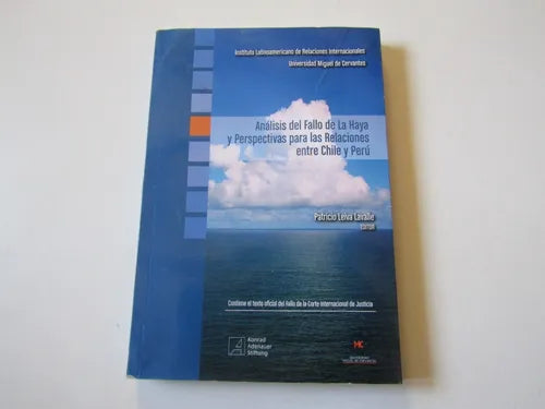 Análisis del fallo de la Haya y perspectivas para las relaciones entre Chile y Perú