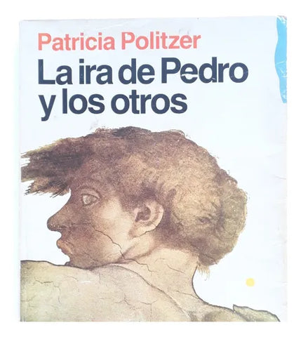 La Ira De Pedro Y Los Otros