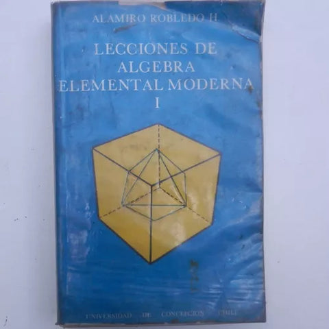 Lecciones De Algebra Elemental Moderna. Tomo I y II