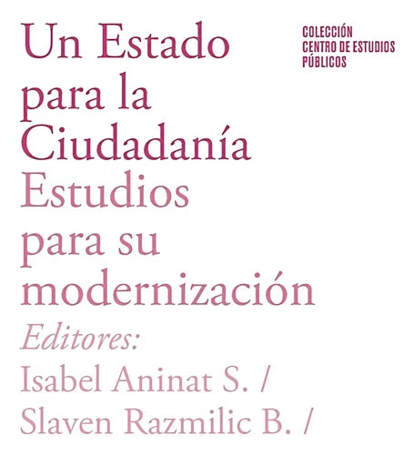 Un Estado Para La Ciudadanía: Estudios Para Su Modernización