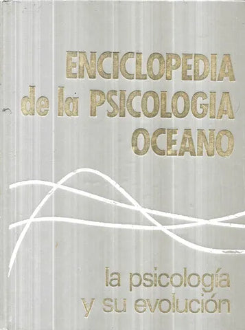 Enciclopedia de Psicología, V La psicologia y su evolucion