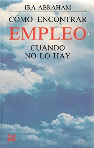 Cómo encontrar empleo cuando no lo hay