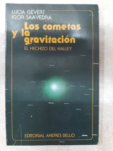 Los Cometas Y La Gravitación. El Hechizo del Halley
