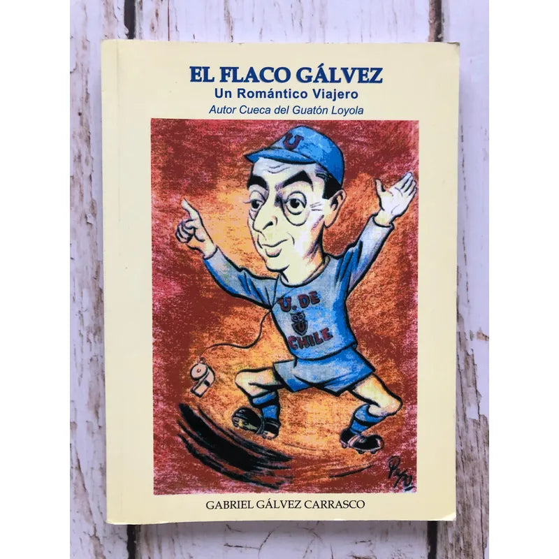 El Flaco Gálvez: Un Romántico Viajero