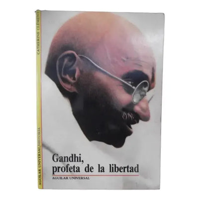Gandhi, profeta de la libertad