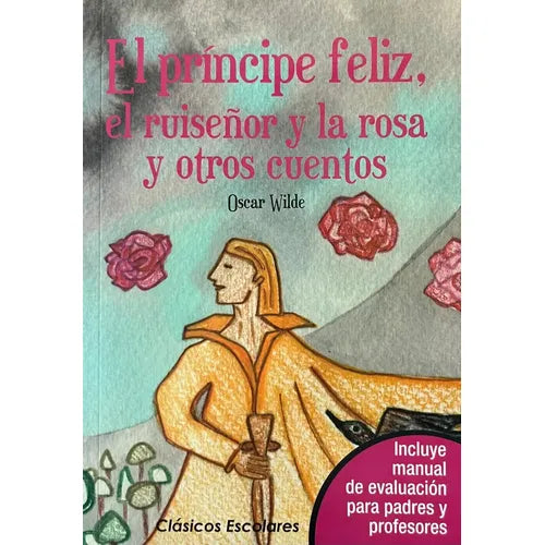 El príncipe feliz El ruiseñor y La Rosa y otros cuento