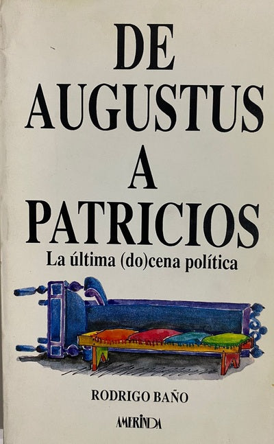 De Augustus a Patricios: La última (do)cena política