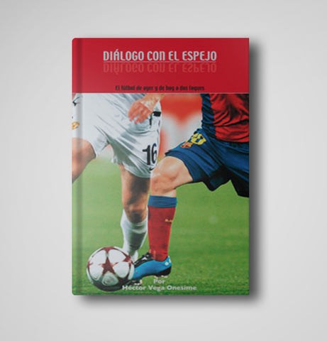 Diálogo con el espejo: el fútbol de ayer y de hoy a dos toques