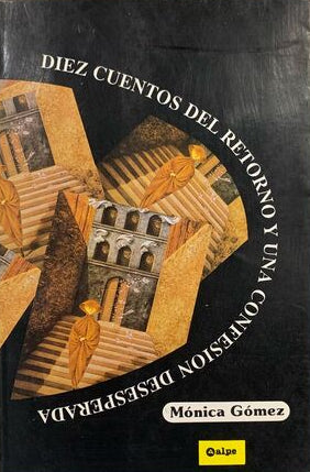 Diez cuentos del retorno y una confesion desesperada
