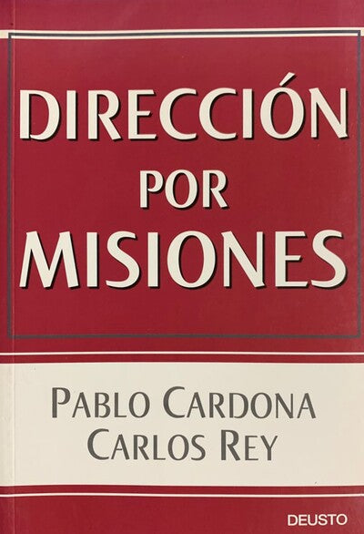Dirección por misiones: Cómo generar empresas de alto rendimiento