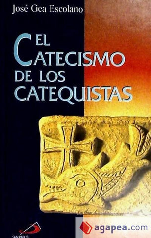 El catecismo de los catequistas: la fe vivida y transmitida