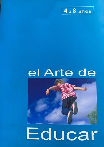 El arte de educar: 4 a 8 años