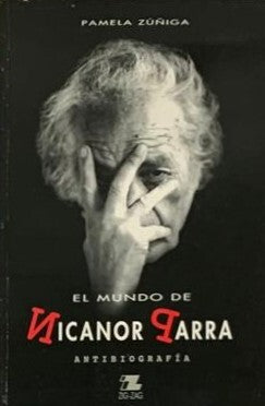 El mundo de Nicanor Parra: Antibiografia