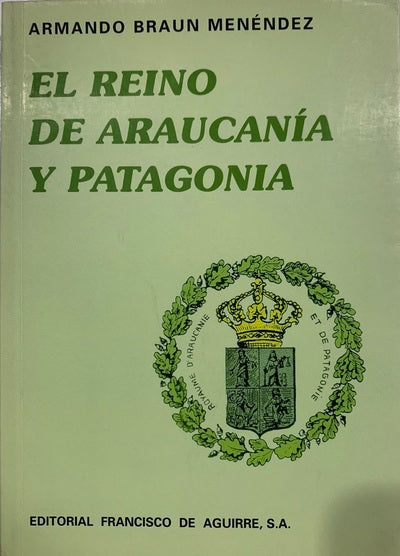El Reino de Araucanía y Patagonia