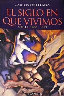 El siglo en que vivimos: Chile, 1900-1999