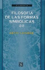 Filosofía de las formas simbólicas, II : el pensamiento mítico