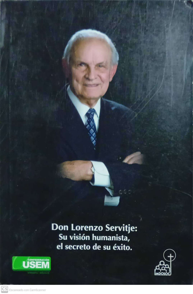 Don Lorenzo Servitje: Su visión humanista, el secreto de su éxito