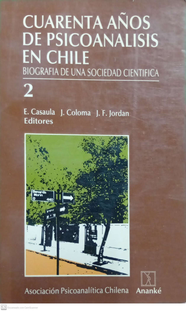 Cuarenta años de psicoanálisis en Chile. Biografía de una sociedad científica. Tomo 2