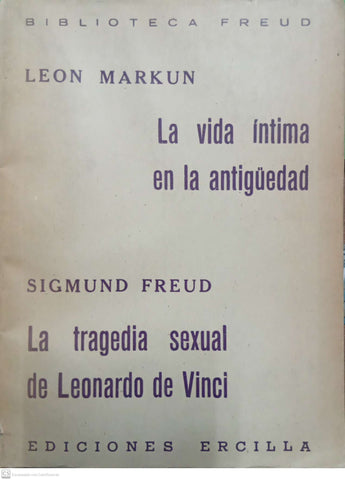 La vida íntima en la antigüedad / La tragedia sexual de Leonardo de Vinci
