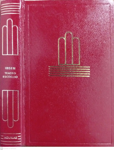 Teatro escogido: Una casa de muñecas · El pato salvaje · Un enemigo del pueblo