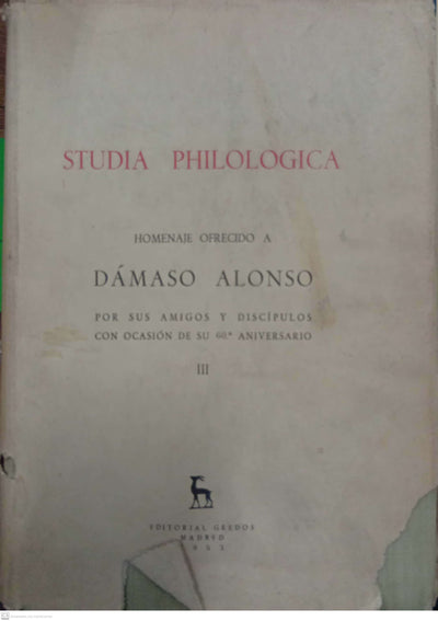 Studia Philologica. Homenaje ofrecido a DÌÁmaso Alonso por sus amigos y discÌ?pulos con ocasiÌ?n de su 60å¼ aniversario (Tomo III)