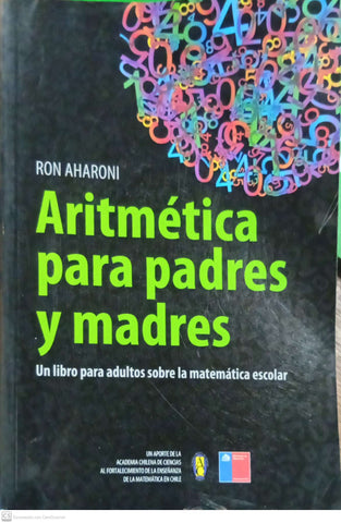 Aritmética para padres y madres: un libro para adultos sobre la matemática escolar
