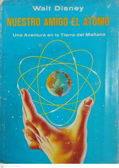 Nuestro amigo el átomo. Una aventura en la Tierra del mañana