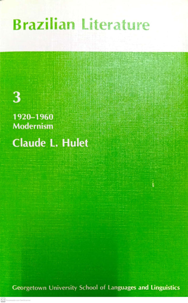 Brazilian Literature: 1920–1960 Modernism (Vol. 3)