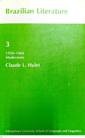 Brazilian Literature: 1920–1960 Modernism (Vol. 3)