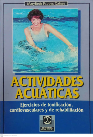 Actividades acuáticas: ejercicios de tonificación, cardiovasculares y de rehabilitación