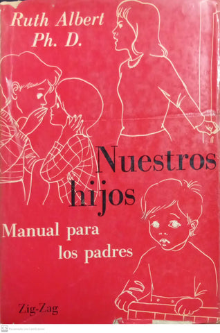 Nuestros Hijos. Manual para Padres