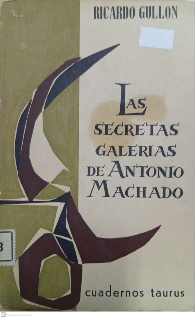 Las secretas galerías de Antonio Machado