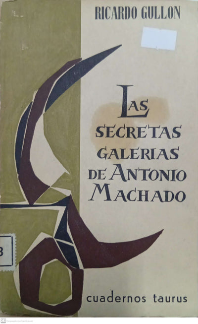 Las secretas galerías de Antonio Machado
