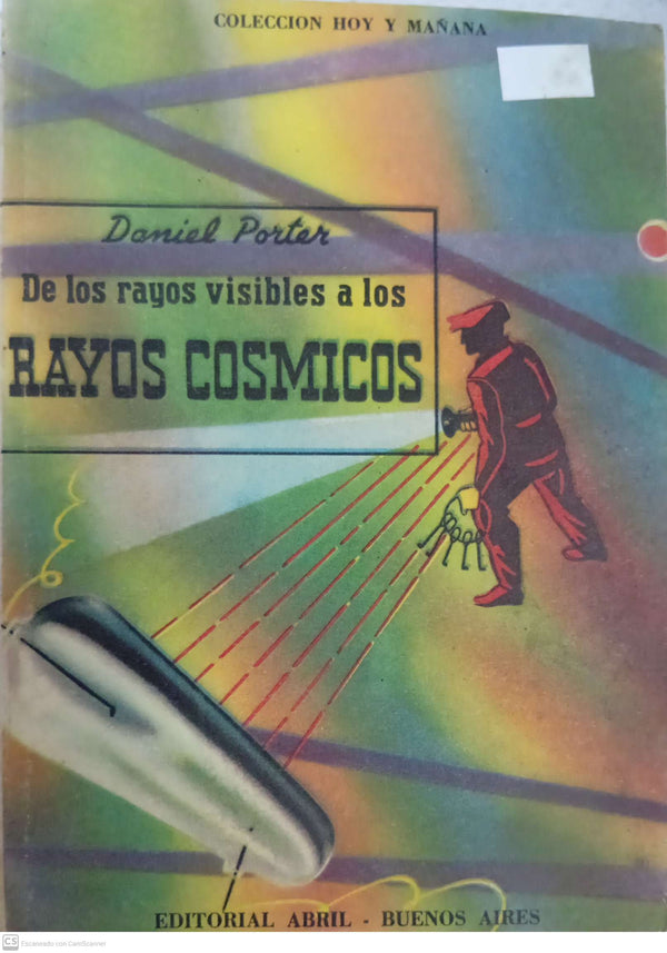 De los rayos visibles a los rayos cósmicos