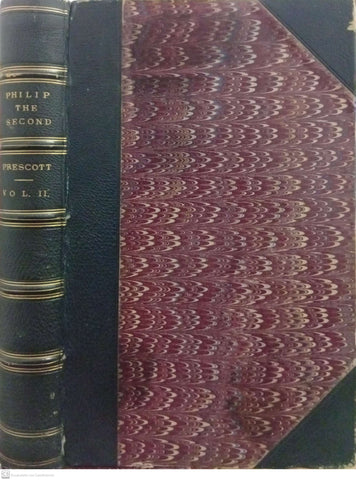 History of the Reign of Philip the Second, King of Spain. In Three Volumes — Volume II