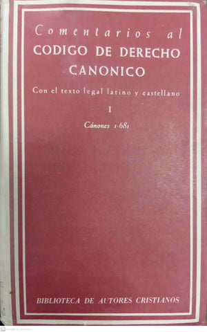 "Comentarios al Código de Derecho Canónico. Tomo I