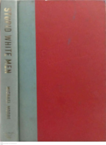 Stupid White Men ...And Other Sorry Excuses for the State of the Nation!