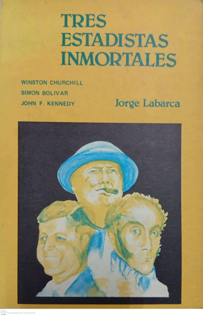 Tres estadistas inmortales: Winston Churchill, Simón Bolívar, John F. Kennedy