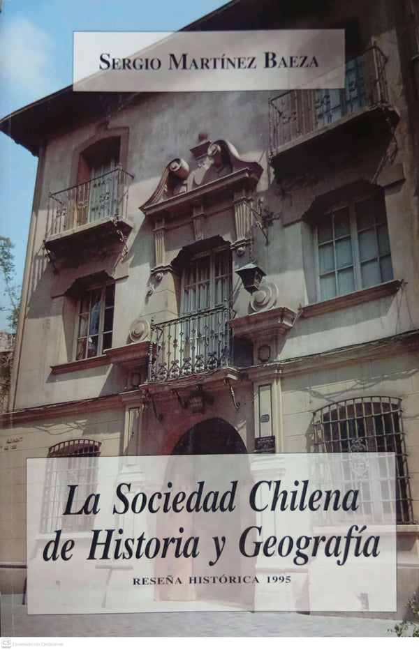 Sociedad Chilena de Historia y Geografía: Reseña Histórica