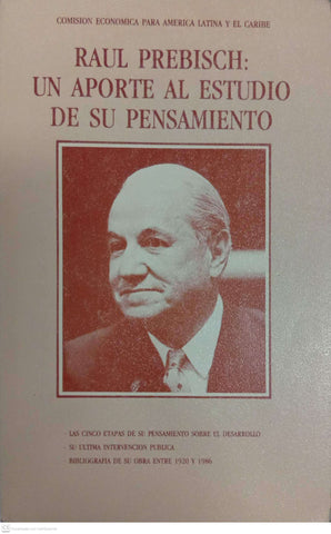 Raúl Prebisch: un aporte al estudio de su pensamiento